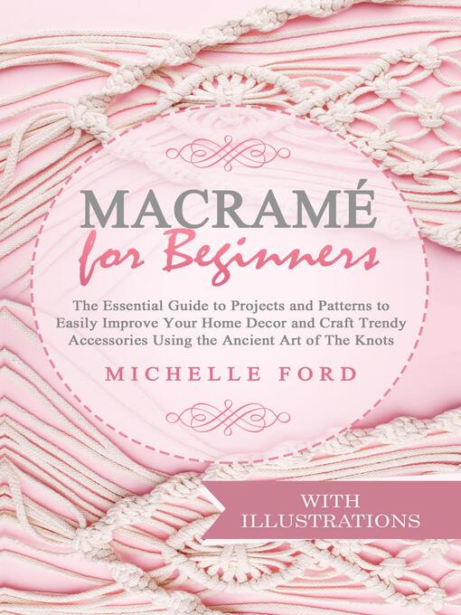 Title details for Macramé for Beginners by Michelle Ford - Available
